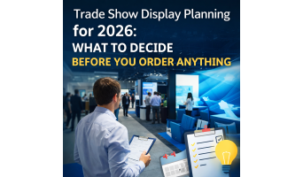Trade Show Display Planning for 2026: What to Decide First